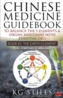 Image for Chinese Medicine Guidebook Essential Oils to Balance the Earth Element &amp; Organ Meridians