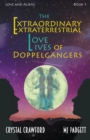 Image for The Extraordinary Extraterrestrial Love Lives of Doppelgangers