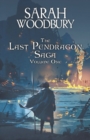 Image for The Last Pendragon Saga Volume 1