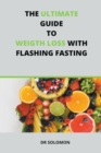 Image for The Ultimate Guide to Weight Loss with Flashing Fasting