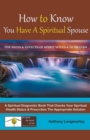 Image for How to Know You Have A Spiritual Spouse : The Signs and Effects of Spirit Wives and Husbands