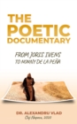 Image for Poetic Documentary: From Joris Ivens Nonny to De La Pena
