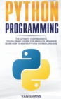 Image for Python Programming : The Ultimate Comprehensive Python Crash Course for Absolute Beginners - Learn How to Master Python Coding Language