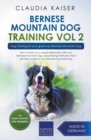 Image for Bernese Mountain Dog Training Vol 2 - Dog Training for Your Grown-up Bernese Mountain Dog