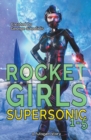 Image for Rocket Girls Box Set : Supersonic Books 1-5