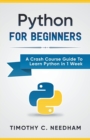 Image for Python : For Beginners A Crash Course Guide To Learn Python in 1 Week