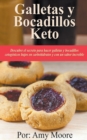 Image for Galletas y bocadillos keto Descubre el secreto para hacer galletas y bocadillos cetogenicos bajos en carbohidratos y con un sabor increible