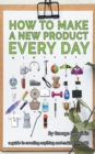 Image for How to Make a New Product Every Day