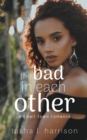 Image for The Bad In Each Other
