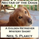 Image for Nectar of the Dogs: Golden Retriever Mysteries, #0.5
