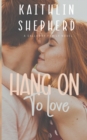 Image for Hang On To Love