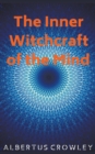Image for The Inner Witchcraft of the Mind