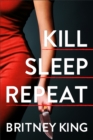 Image for Kill, Sleep, Repeat: A Psychological Thriller