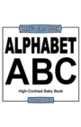 Image for Baby&#39; First Book : Alphabet: High-Contrast Black And White Baby Book