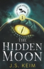 Image for The Hidden Moon, An Unexpected Adventure in Outer Space