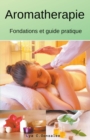 Image for Aromatherapie Fondations et guide pratique