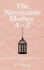 Image for The Narcissistic Mother A - Z