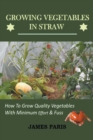 Image for Growing Vegetables In Straw-How To Grow Quality Vegetables With Minimum Effort And Fuss