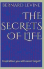 Image for The Secrets of Life : Inspiration You Will Never Forget!