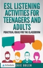 Image for ESL Listening Activities for Teenagers and Adults : Practical Ideas for the Classroom