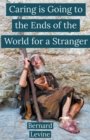 Image for Caring is Going to the Ends of the World for a Stranger