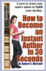 Image for How to Become an Instant Author in 30 Seconds