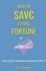 Image for How to Save a Small Fortune - And The Planet