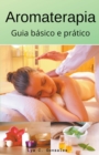 Image for Aromaterapia guia basico e pratico