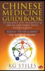 Image for Chinese Medicine Guidebook Essential Oils to Balance the Fire Element &amp; Organ Meridians