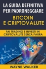 Image for La Guida Definitiva Per Padroneggiare Bitcoin E Criptovalute