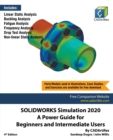 Image for SOLIDWORKS Simulation 2020 : A Power Guide for Beginners and Intermediate Users