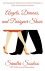Image for Angels, Demons, and Designer Shoes