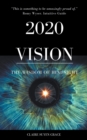 Image for 2020 Vision- The Wisdom of Hindsight