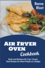 Image for Air Fryer Oven Cookbook : Quick and Delicious Air Fryer Toaster Oven Recipes for Smart People on a Budget