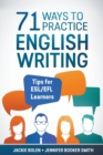 Image for 71 Ways to Practice English Writing : Tips for ESL/EFL Learners