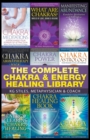 Image for The Complete Chakra &amp; Energy Healing Library