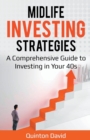 Image for Midlife Investing Strategies : A Comprehensive Guide to Investing in Your 40s
