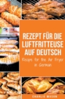 Image for Rezept fur die Luftfritteuse auf Deutsch/ Recipe for the Air Fryer