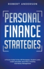 Image for Personal Finance Strategies A Proven Guide To Pay Off Mortgages, Student Loans, Credit Card Debt, Save More, Investing And Money Management