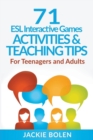 Image for 71 ESL Interactive Games, Activities &amp; Teaching Tips : For Teenagers and Adults