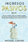 Image for Ingresos Pasivos - 2019 Guia con los Negocios Online mas Confiables y Rentables Para Alcanzar tu Libertad Financiera. Incluye