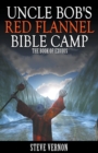 Image for Uncle Bob&#39;s Red Flannel Bible Camp - The Book of Exodus