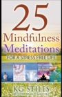 Image for 25 Mindfulness Meditations for a Stress Free Life