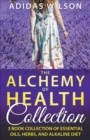 Image for The Alchemy of Health Collection - 3 Book Collection of Essential Oils, Herbs, and Alkaline Diet