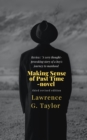 Image for Making Sense Of Past Time - Semi-Autographical Novel