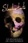 Image for Slashertorte: An Anthology of Cake Horror