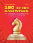 Image for 160 Chess Exercises for Beginners and Intermediate Players in Two Moves, Part 1