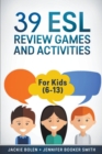 Image for 39 ESL Review Games and Activities : For Kids (6-13)