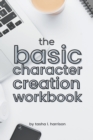 Image for The Basic Character Creation Workbook