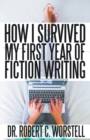 Image for How I Survived My First Year of Fiction Writing